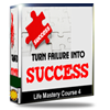 Turn Failure Into Success Course 4 Turn Failure Into Success Course 4
